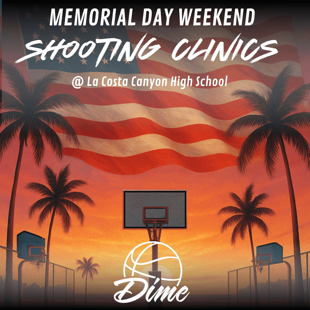 Dime Basketball Shooting Clinic - Memorial Day Weekend 2025