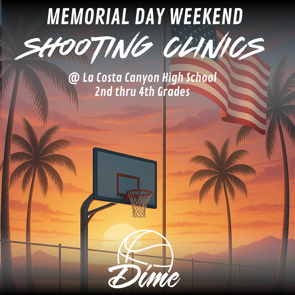 Dime Basketball Little Shooters Clinic - Memorial Day Weekend 2025